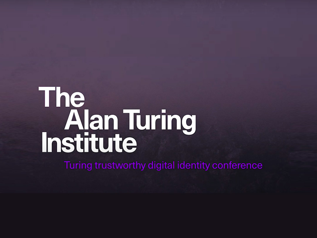 Presentation at Turing trustworthy digital identity conference