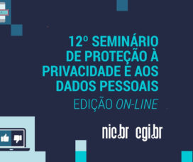 12° Seminário de Privacidade e Proteção de Dados do CGI.br: um balanço da LGPD e olhares prospectivos a partir da lógica multissetorial