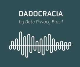 Dadocracia – ep. 107 – Electoral Supreme Court, Brazilian General Data Protection Law and transparency