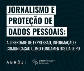 Abraji e Associação Data Privacy Brasil de Pesquisa lançam documento sobre a não aplicação da LGPD ao jornalismo