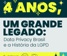 4 anos, um grande legado: Data Privacy Brasil e a História da LGPD