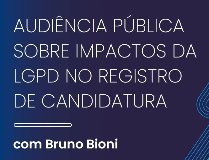 Impactos da LGPD nos registros de candidatura são tema de audiência pública