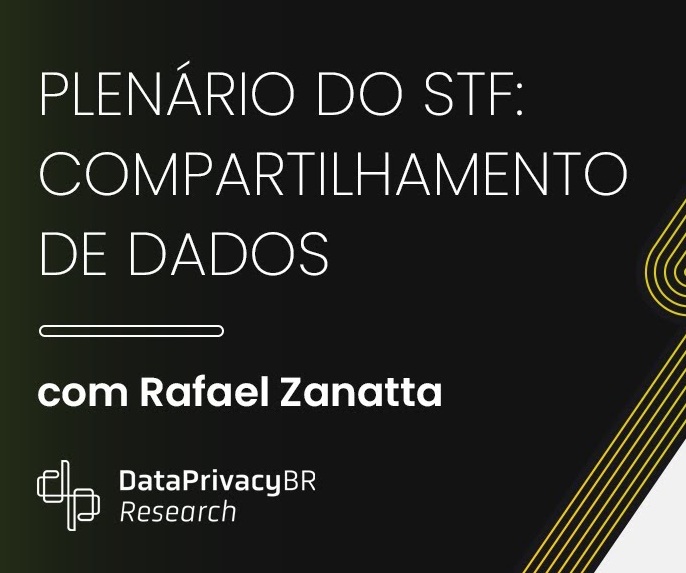 Plenário do Supremo Tribunal Federal – Compartilhamento de dados – Rafael Zanatta