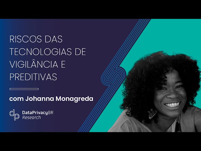 Riscos das tecnologias de vigilância e preditivas – com Johanna K. Monagreda