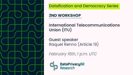 INSCRIÇÃO – Datafication and Democracy Workshop Series: 2nd workshop “International Telecommunications Union”