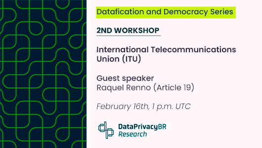  INSCRIÇÃO – Datafication and Democracy Workshop Series: 2nd workshop “International Telecommunications Union”