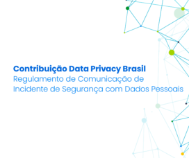Contribuição | Regulamento de Comunicação de Incidente de Segurança com Dados Pessoais