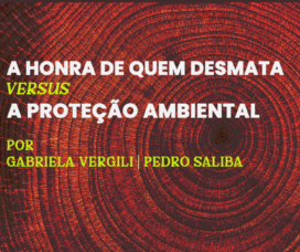 A honra de quem desmata versus a proteção ambiental