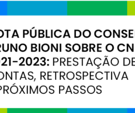 Nota Pública do conselheiro Bruno Brioni sobre o CNPD 2021-2023: Prestação de Contas, retrospectiva e próximos passos