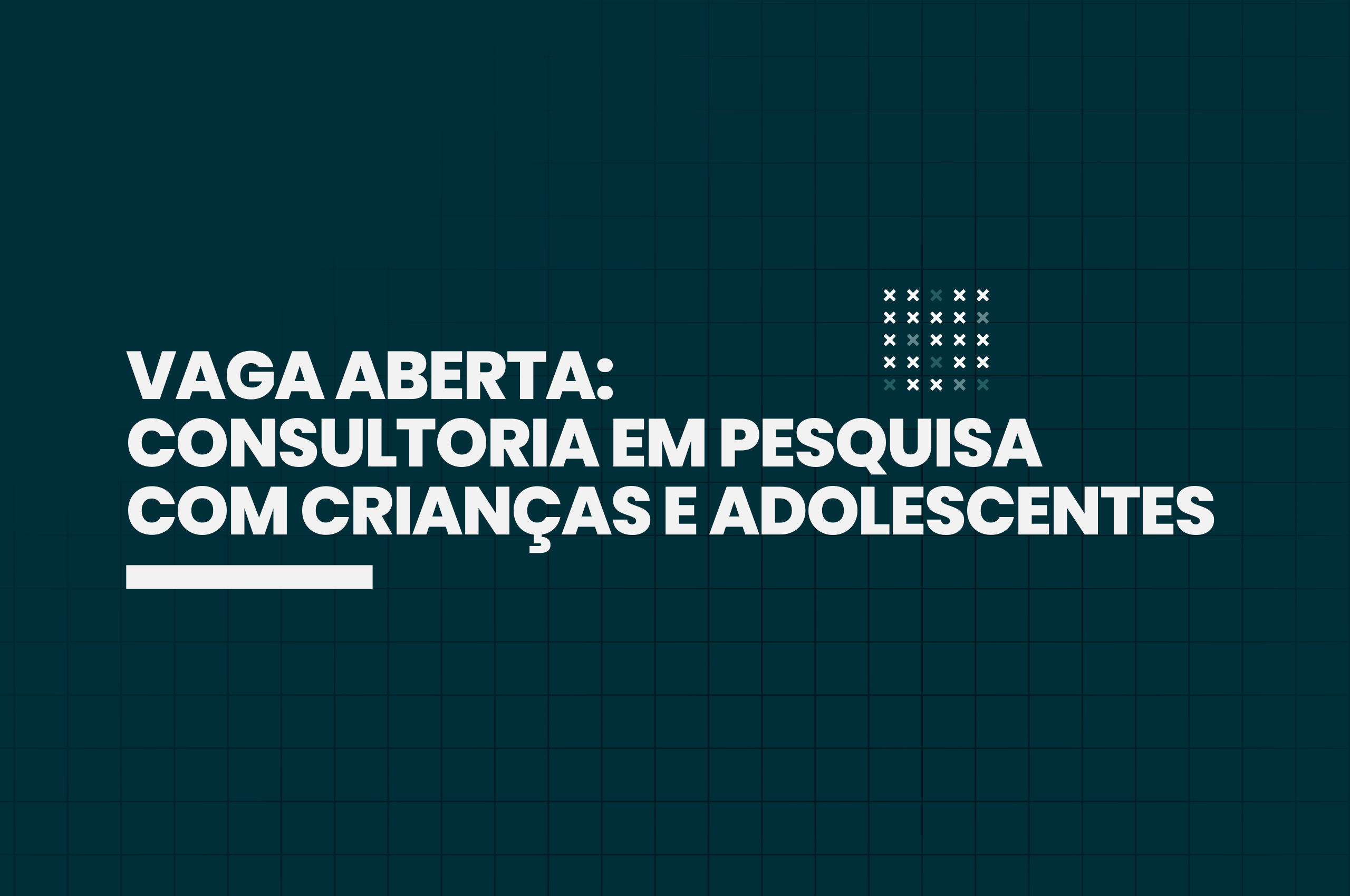 http://Vaga%20de%20Consultoria%20em%20Pesquisa%20com%20Crianças%20e%20Adolescentes