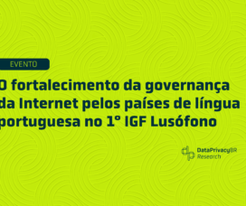 O fortalecimento da governança da Internet pelos países de língua portuguesa no 1° IGF Lusófono