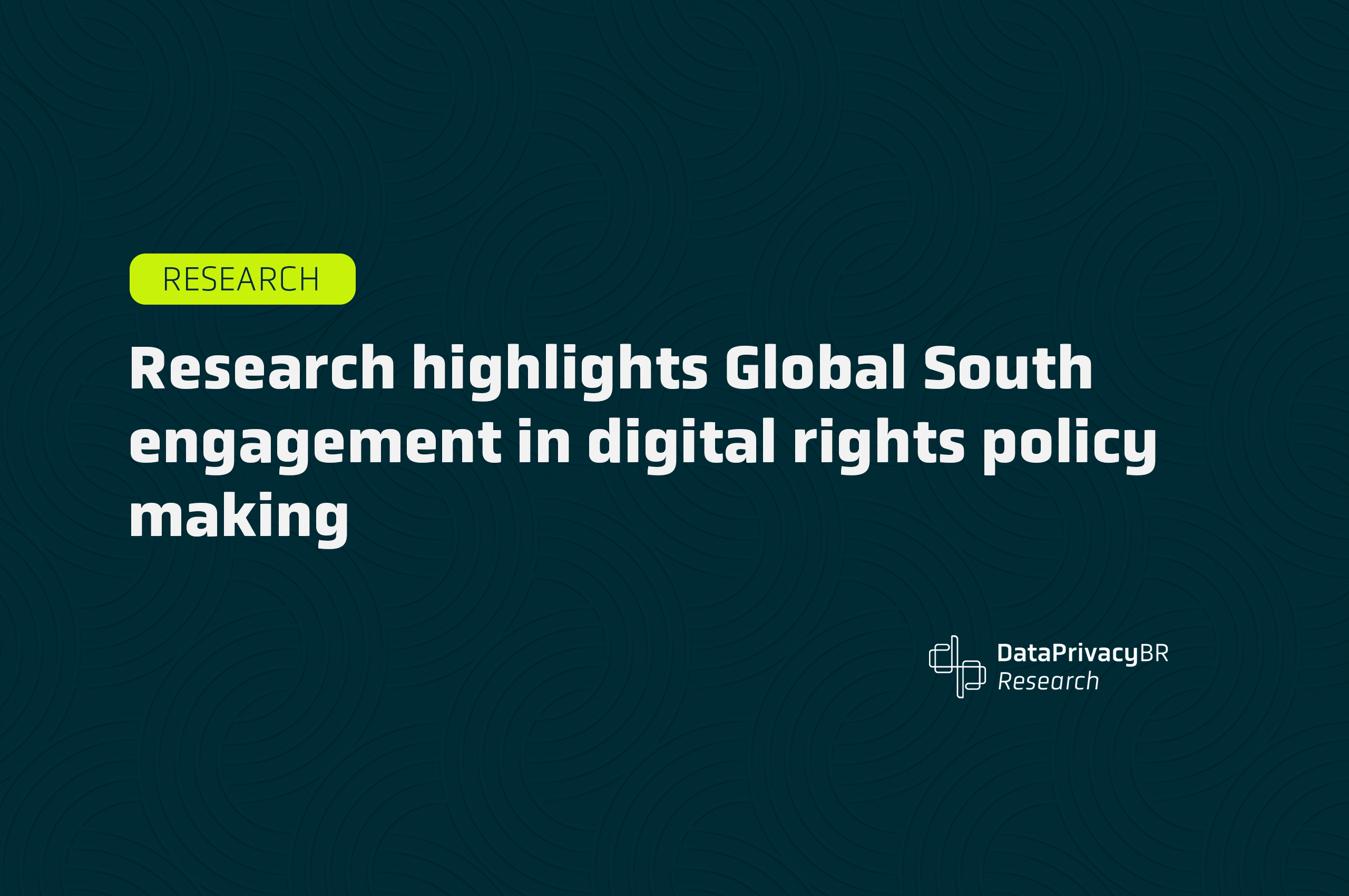 Research highlights Global South engagement in digital rights policy making