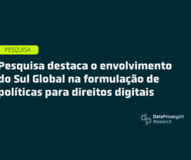 Pesquisa destaca o envolvimento do Sul Global na formulação de políticas para direitos digitais