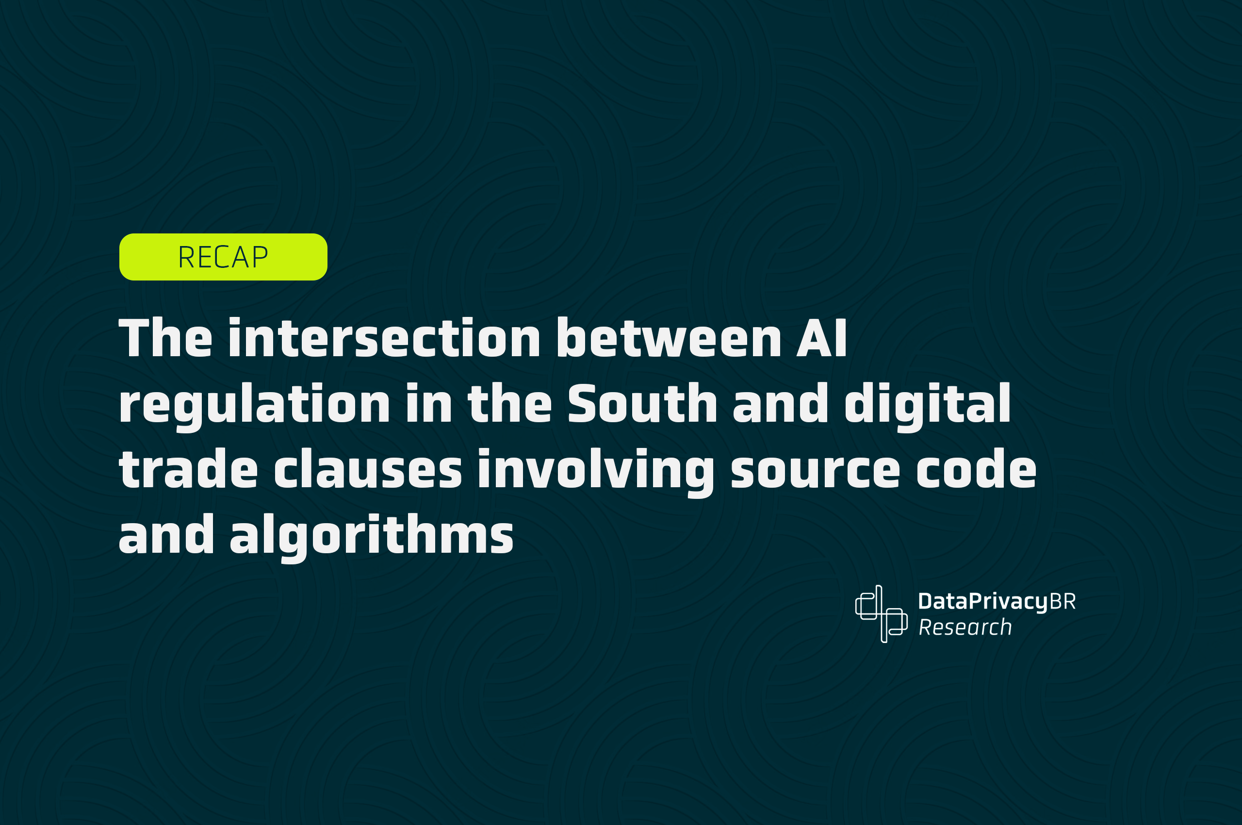  The intersection between AI regulation in the South and digital trade clauses involving source code and algorithms