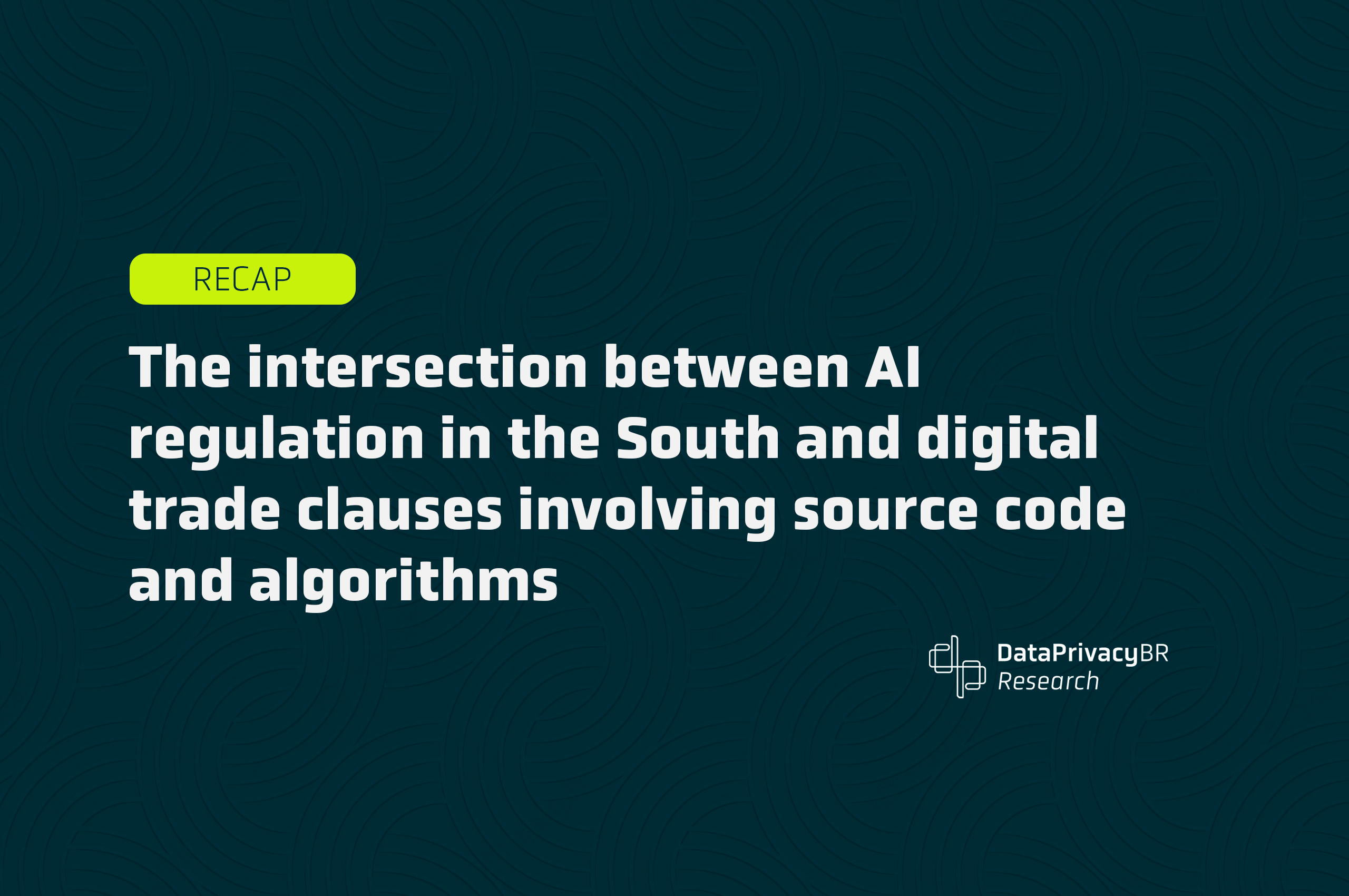 The intersection between AI regulation in the South and digital trade clauses involving source code and algorithms