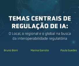 Temas Centrais na Regulação de IA: o local, regional e o global na busca da interoperabilidade regulatória