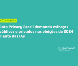 Data Privacy Brasil demanda esforços públicos e privados nas eleições de 2024 diante das IAs