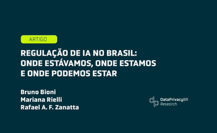Regulação de IA no Brasil: onde estávamos, onde estamos e onde podemos estar
