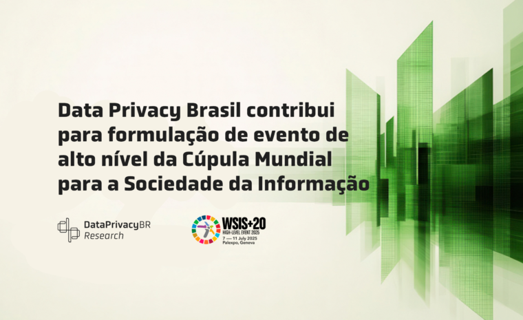 Data Privacy Brasil contribui para formulação de evento de alto nível da Cúpula Mundial para a Sociedade da Informação