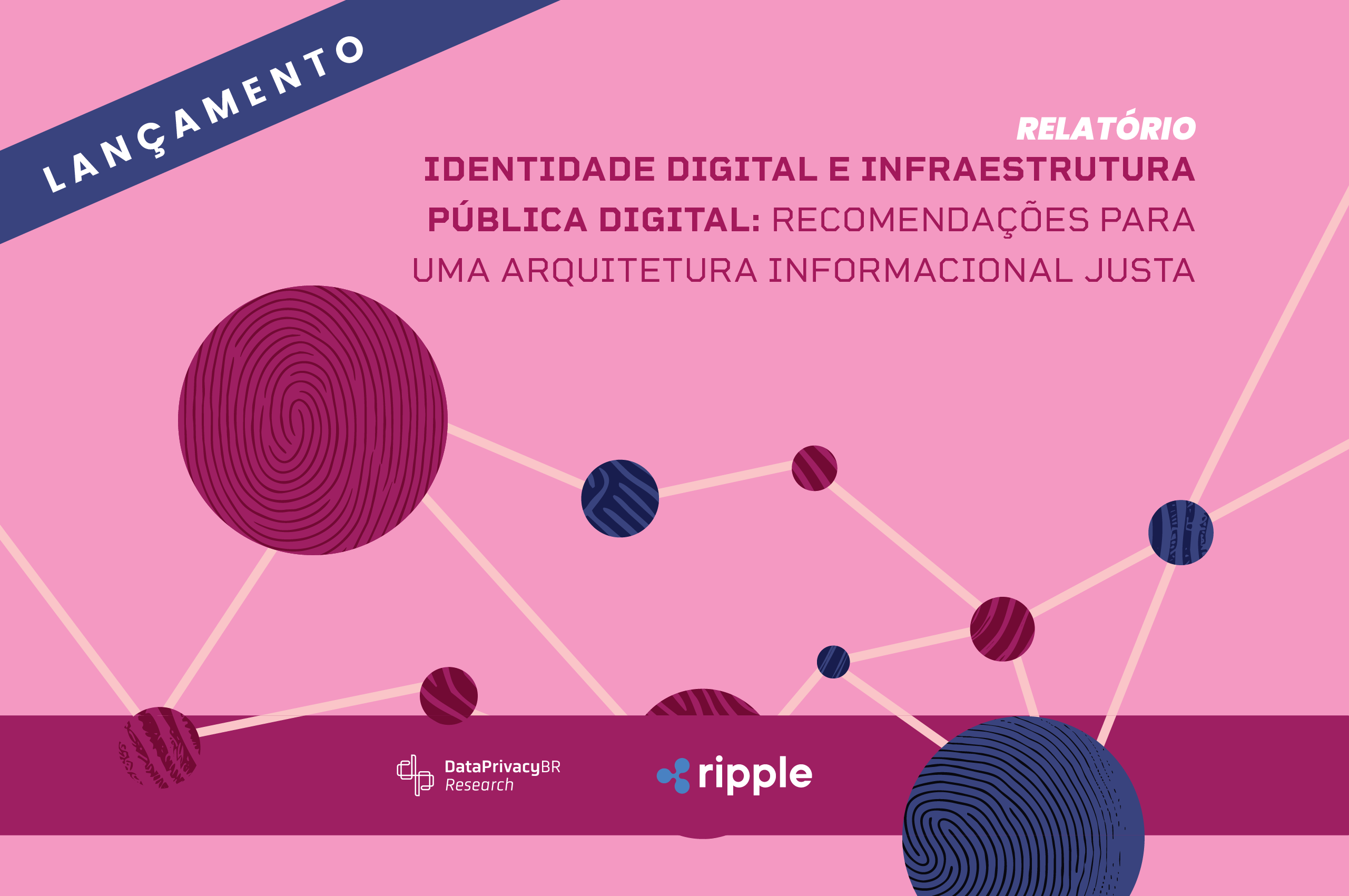 Relatório | Identidade Digital e Infraestrutura Pública Digital: recomendações para uma arquitetura informacional justa