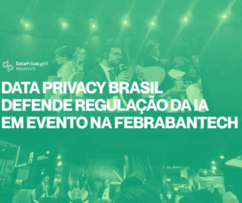 Data Privacy Brasil defende regulação da IA em evento na FebrabanTech