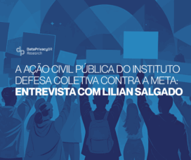 A ação civil pública do Instituto Defesa Coletiva contra a Meta: entrevista com Lilian Salgado