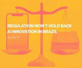 Regulation Won’t Hold Back AI Innovation in Brazil