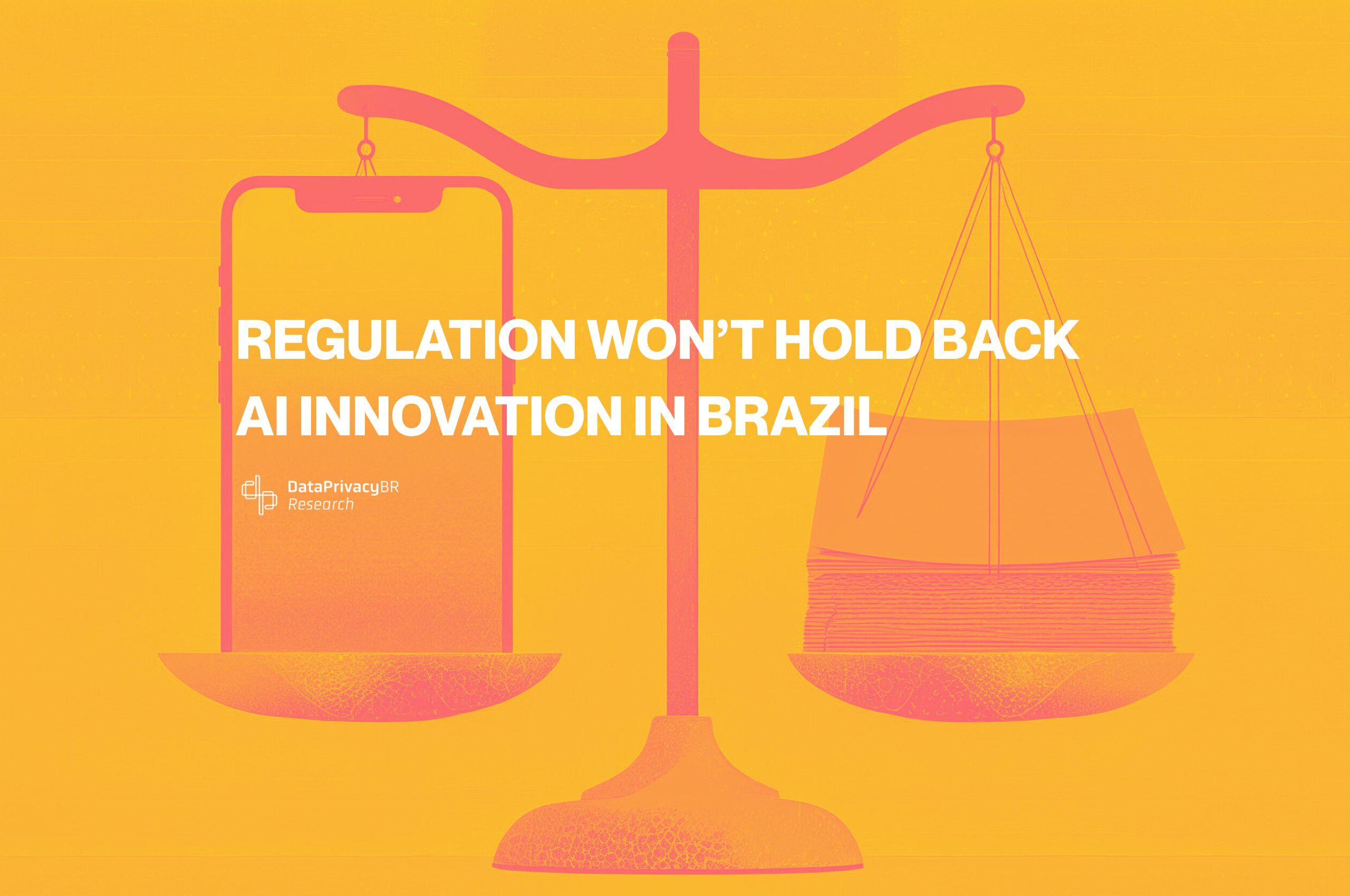 http://Regulation%20Won’t%20Hold%20Back%20AI%20Innovation%20in%20Brazil