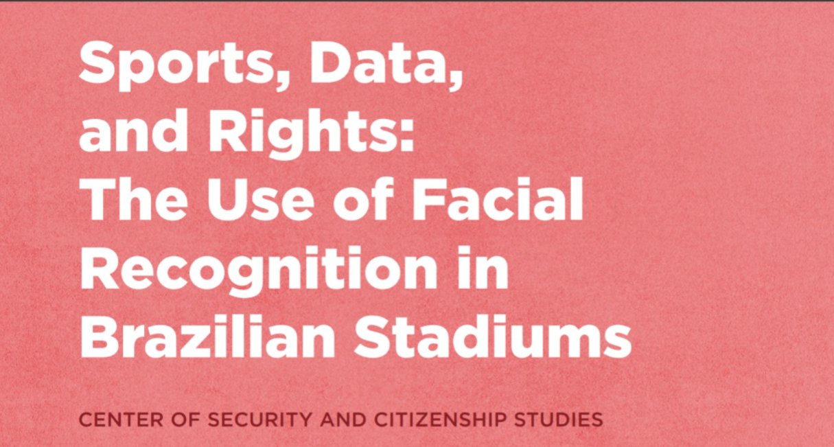 Sports, Data, and Rights: The Use of Facial Recognition in Brazilian Stadiums