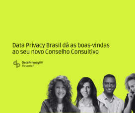 Data Privacy Brasil dá as boas-vindas ao seu novo Conselho Consultivo