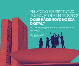Relatório e substitutivo do Projeto de Lei 2628/2022: o que há de novo no ECA Digital?