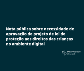 Nota pública sobre necessidade de aprovação de projeto de lei para proteção aos direitos das crianças e adolescentes no ambiente digital