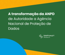 A transformação da ANPD: de Autoridade à Agência Nacional de Proteção de Dados