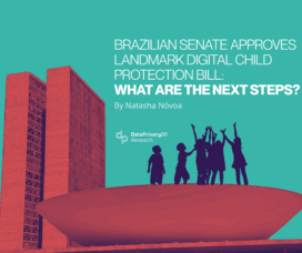 Brazilian Senate approves Landmark Digital Child Protection Bill: what are the next steps?