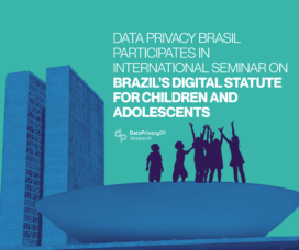 Data Privacy Brasil participates in international seminar on Brazil’s Digital Statute for Children and Adolescents