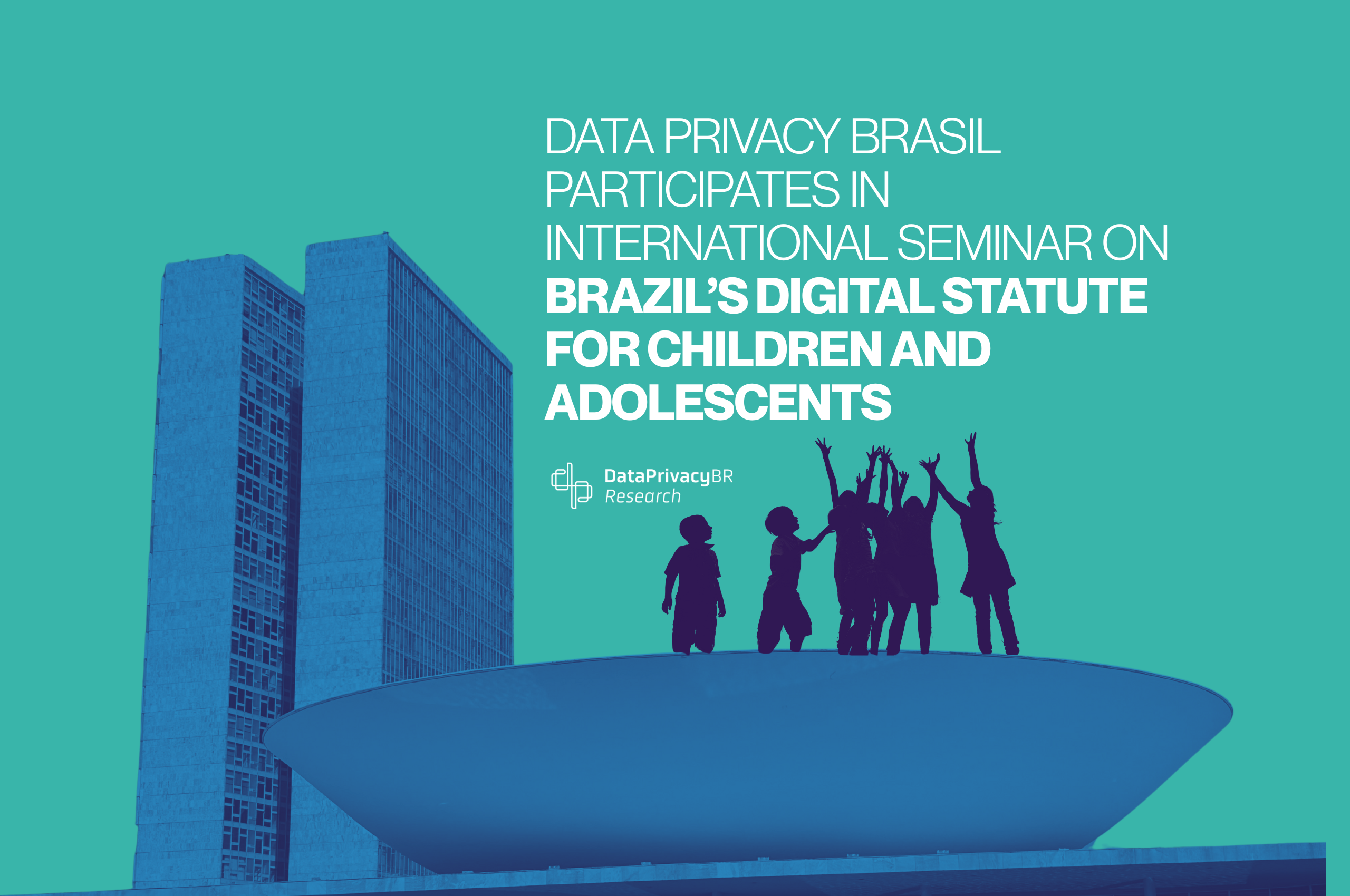 http://Data%20Privacy%20Brasil%20participates%20in%20international%20seminar%20on%20Brazil’s%20Digital%20Statute%20for%20Children%20and%20Adolescents
