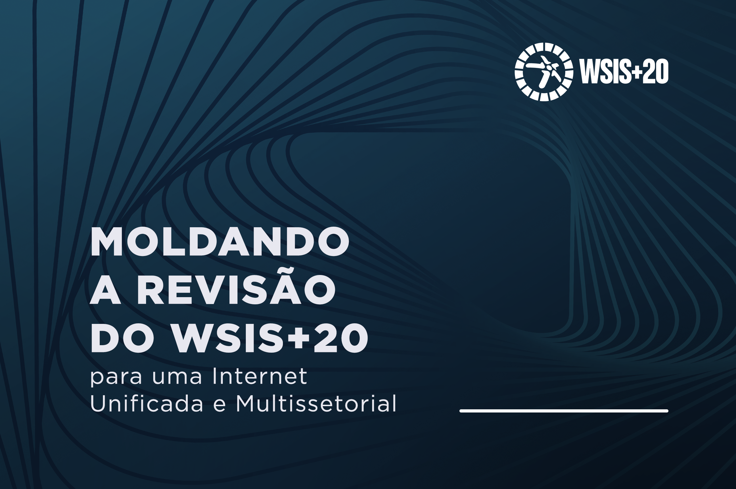 Moldando a Revisão do WSIS+20 para uma Internet Unificada e Multissetorial