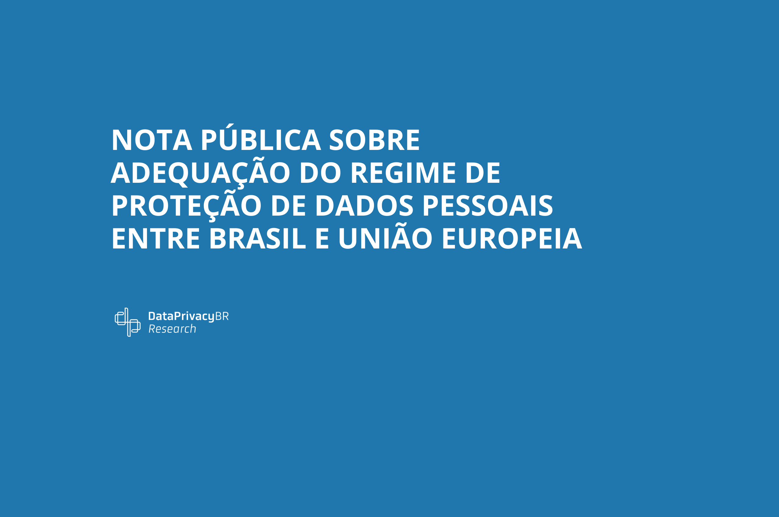 http://Nota%20pública%20sobre%20adequação%20do%20regime%20de%20proteção%20de%20dados%20pessoais%20entre%20Brasil%20e%20União%20Europeia