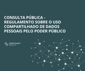Consulta Pública – Regulamento sobre o Uso Compartilhado de Dados Pessoais pelo Poder Público