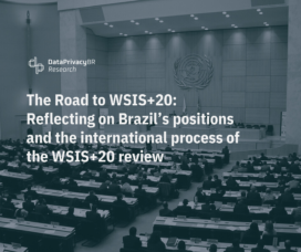 The Road to WSIS+20: Reflecting on Brazil’s positions and the international process of the WSIS+20 review