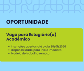 Oportunidade: Vaga para Estagiário(a) Acadêmico