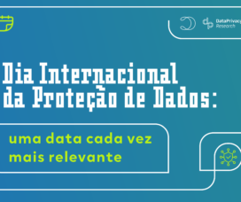 Dia Internacional da Proteção de Dados: uma data cada vez mais relevante