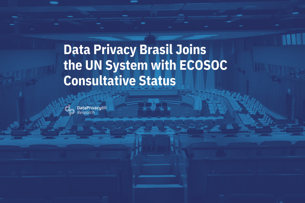 Data Privacy Brasil Joins the UN System with ECOSOC Consultative Status ...
