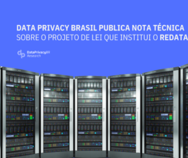 Data Privacy Brasil publica Nota Técnica sobre o PL que institui o Regime Especial de Tributação para Serviços de Datacenter – REDATA