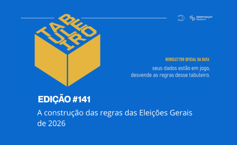 Tabuleiro #141 | A construção das regras das Eleições Gerais de 2026