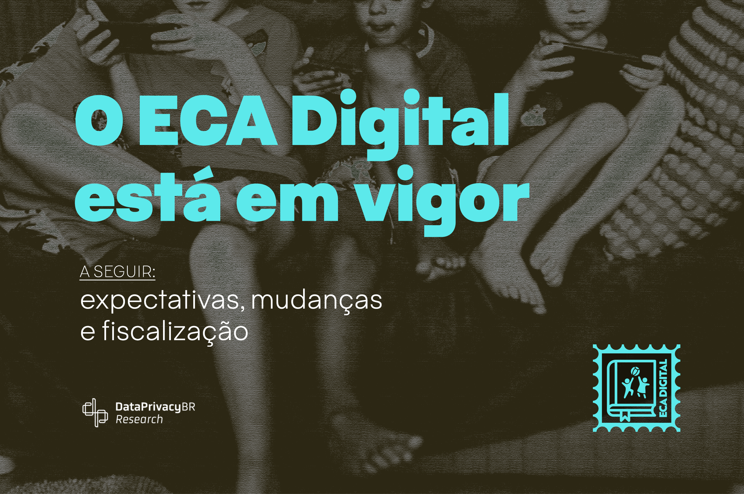ECA Digital entra em vigor: o que a lei prevê e o que ainda falta regulamentar