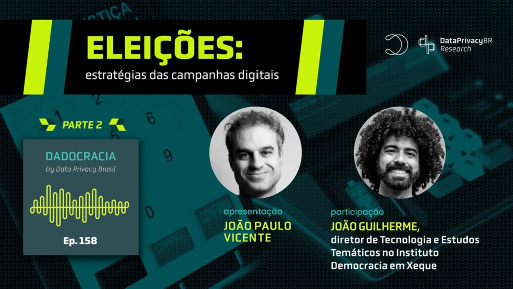 Dadocracia – Ep. 158 | Eleições: estratégias das campanhas digitais – parte II