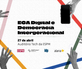 Data, ESPM, Instituto Alana, e IDP realizam o evento ECA Digital e Democracia Intergeracional