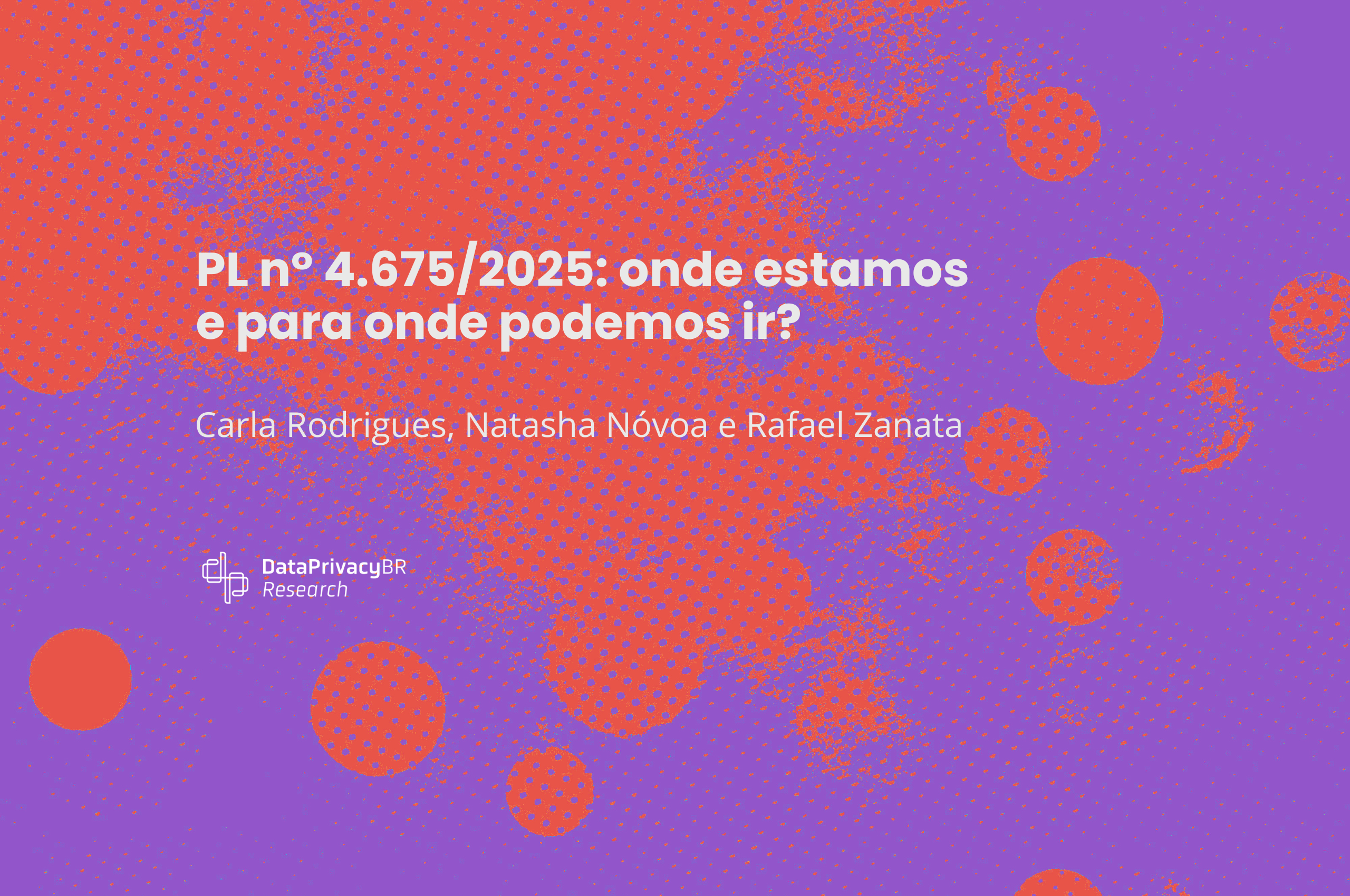 PL n° 4.675/2025: onde estamos e para onde podemos ir?