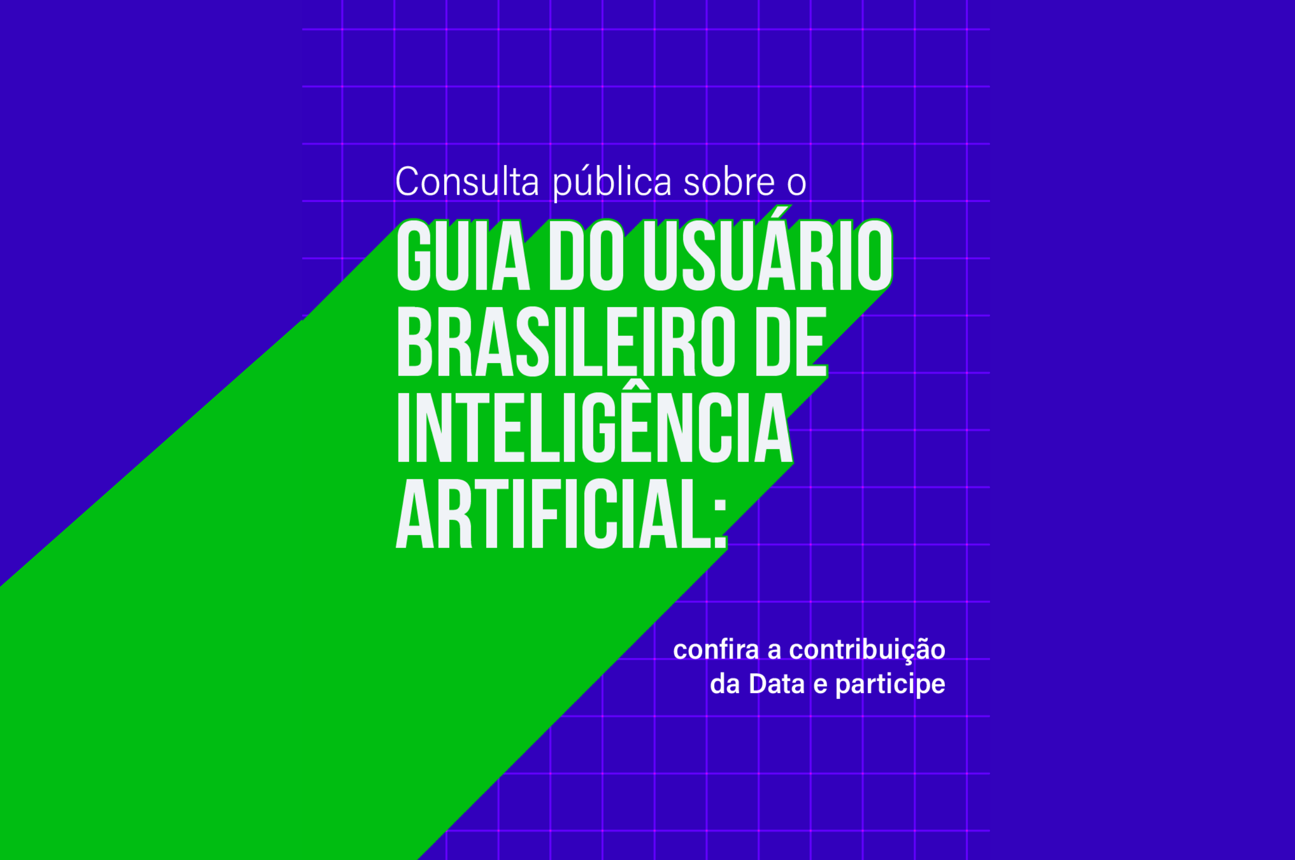 http://A%20Data%20Privacy%20Brasil%20contribui%20para%20o%20Guia%20de%20Uso%20Ético%20de%20IA%20do%20governo%20federal